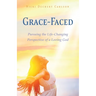 Grace-Faced: Pursuing the Life-Changing Perspective of a Loving God