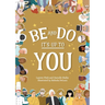 Be and Do, It's Up to You: A playful picture book inspiring children to follow their dreams.