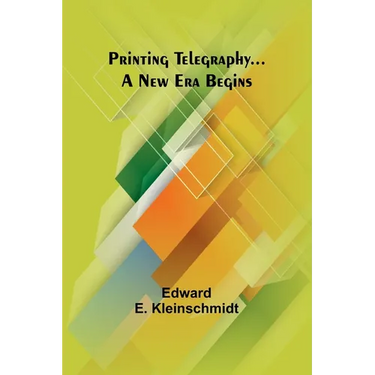 Printing Telegraphy... A New Era Begins