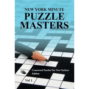 New York Minute Puzzle Masters Vol 1: Crossword Puzzles For New Yorkers Edition