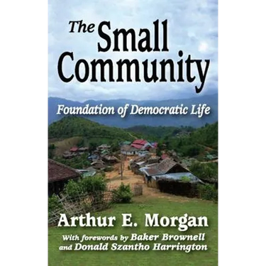 The Small Community: Foundation of Democratic Life