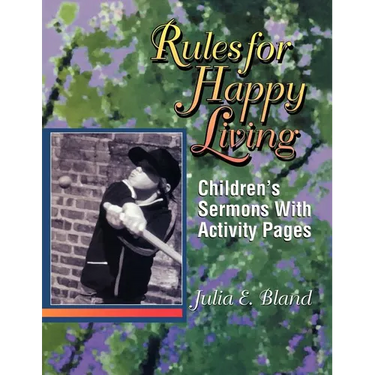 Rules For Happy Living: Children's Sermons With Activity Pages