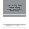 Letters of Philip Gawdy of West Harling, Norfolk, and of London to various members of his family, 1579-1616