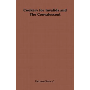 Cookery for Invalids and The Convalescent