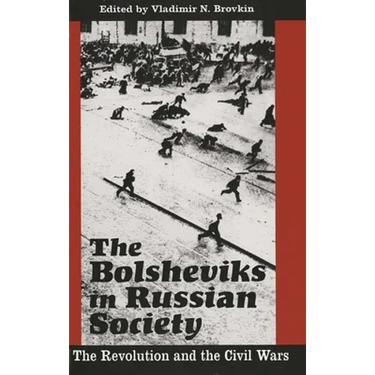 The Bolsheviks in Russian Society: The Revolution and the Civil Wars