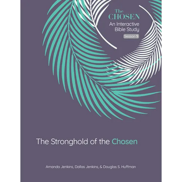 The Stronghold of the Chosen: An Interactive Bible Study Season 5 Volume 5
