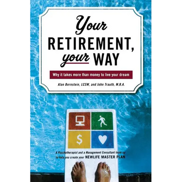 Your Retirement, Your Way: Why it takes more than money to live your dream