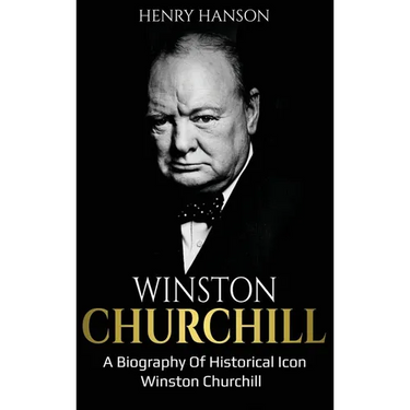 Winston Churchill: A Biography of Historical Icon Winston Churchill