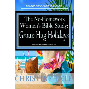 The No-Homework Women's Bible Study: Group Hug Holidays