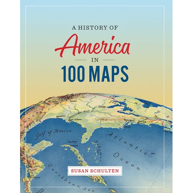 A History of America in 100 Maps