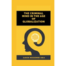 The Criminal Mind in the Age of Globalization