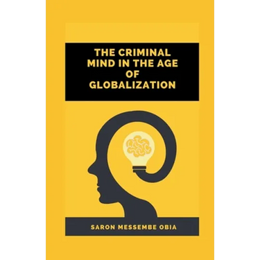 The Criminal Mind in the Age of Globalization