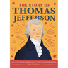 The Story of Thomas Jefferson: An Inspiring Biography for Young Readers