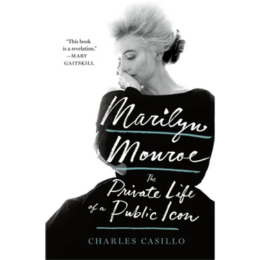 Marilyn Monroe: The Private Life of a Public Icon