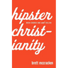 Hipster Christianity: When Church and Cool Collide
