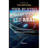 THE UFO FILES - The Flying Saucers are real