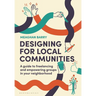 Designing for Local Communities: A Guide to Freelancing and Empowering Groups in Your Neighborhood