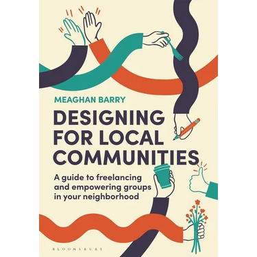 Designing for Local Communities: A Guide to Freelancing and Empowering Groups in Your Neighborhood