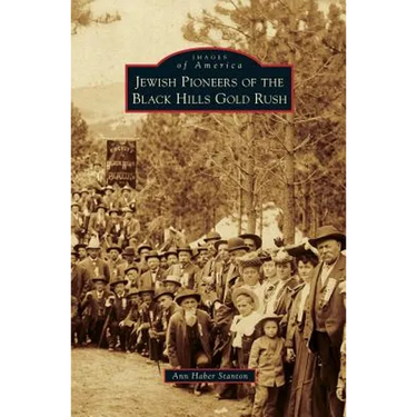 Jewish Pioneers of the Black Hills Gold Rush