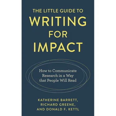 Little Guide to Writing for Impact: How to Communicate Research in a Way that People Will Read