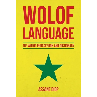 Wolof Language: The Wolof Phrasebook and Dictionary