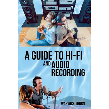 A Guide to Hi-Fi and Audio Recording