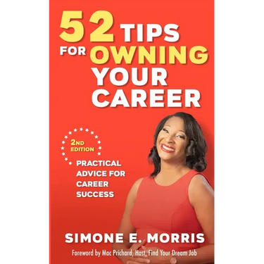 52 Tips for Owning Your Career: Practical Advice for Career Success (2nd edition)