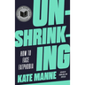 Unshrinking: How to Face Fatphobia
