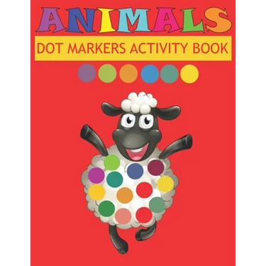 Dot Markers Activity Book Animals: Do a dot page a day - Easy Guided BIG DOTS - Gift For Kids Ages - Paint with Fingers - Baby, Toddler, Preschool- Ar