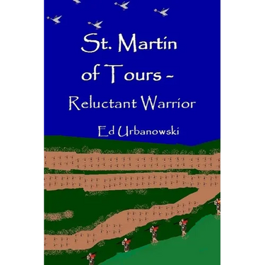 St. Martin Of Tours - Reluctant Warrior