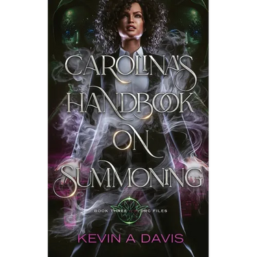 Carolina's Handbook on Summoning: Book Three of the DRC Files