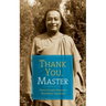 Thank You, Master: Direct Disciples Remember Paramhansa Yogananda
