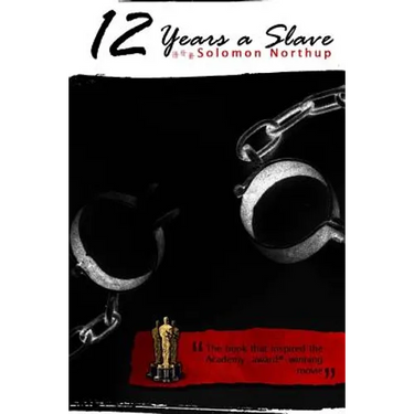 12 years a slave: Narrative of Solomon Northup
