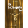 The Unchangeable God Volume II