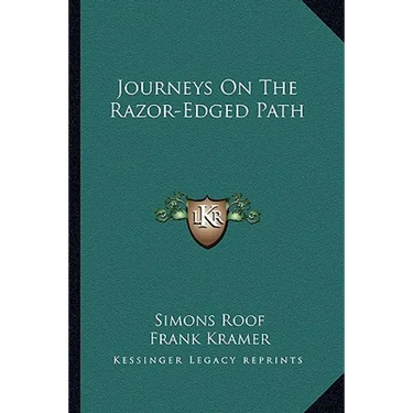 Journeys On The Razor-Edged Path