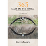 365 Days in the Word: Enjoying The Daily Holy Spirit Hovering Experience