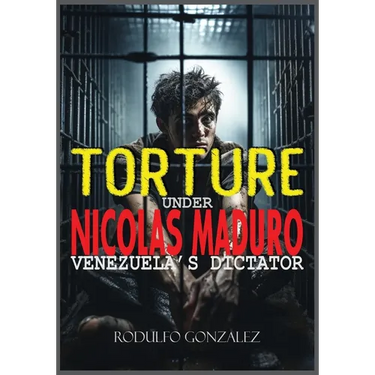 Torture under Nicolas Maduro: Venezuela's dictator