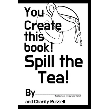 You Create This Book: Spill The Tea