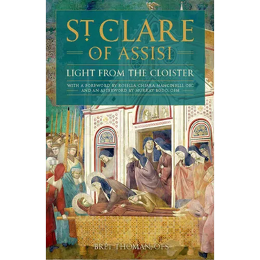 Saint Clare of Assisi: Light from the Cloister
