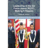 Leadership in Air Force Junior ROTC: Making It Happen