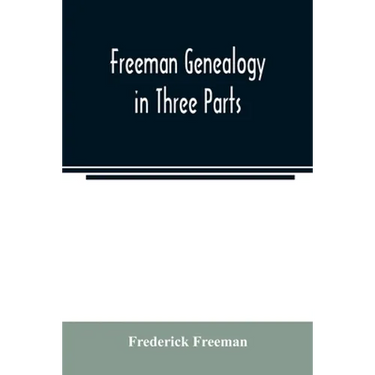 Freeman genealogy in three parts