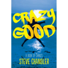 Crazy Good: A Book of CHOICES