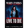 Mary Parks, Private Investigator: The Lettuce Caper! Live to Die!