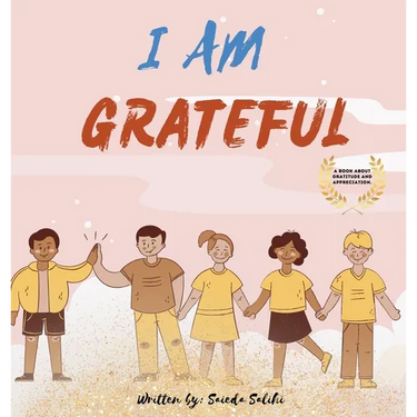 I am Grateful: A children's book about Gratitude and Appreciation (I Am Series)