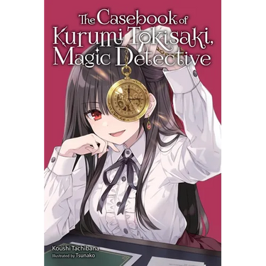 Casebook of Kurumi Tokisaki, Magic Detective (Light Novel)