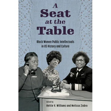 Seat at the Table: Black Women Public Intellectuals in Us History and Culture