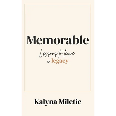 Memorable: Lessons to Leave a Legacy