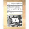 The Saint's travel to spiritual Canaan. Wherein is discover'd several false rests short of the true spiritual coming of Christ in His people. ... By R