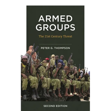 Armed Groups: The Twenty-First-Century Threat