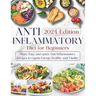 Anti-inflammatory Diet for Beginners: Ultimate Guide to Wellness Nutrition: Many Easy and Quick Anti-Inflammatory Recipes to Regain Energy, Health, an